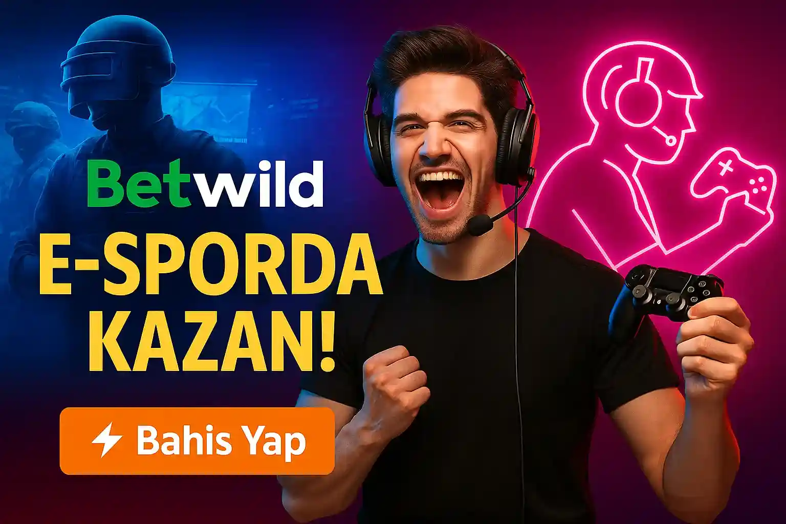 BetWild e-sporda kazan, kulaklıklı genç adam oyun kolu tutuyor neon gamer silüeti bahis yap butonu